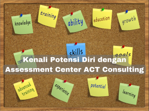 Kenali Potensi Diri dengan Assessment Center ACT Consulting